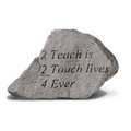 Berry Kay - Inc. 2 Teach Is 2 Touch Lives 4 Ever - Garden Accent - 5.75 Inches x 3.5 Inches 76320